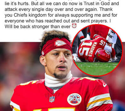 Shock. Silence. Fear. The NFL world froze as Kansas City Chiefs quarterback Patrick Mahomes collapsed on the field, a reported torn ACL ending a crushing playoff loss. The stadium’s roar died in an instant. Chiefs Kingdom—and the entire league—was left gasping, watching a leader, a warrior, one of football’s fiercest competitors, fall. Hours later, Mahomes spoke. Short. Sharp. Unshakable: “God’s plan is bigger than this moment. I appreciate all the love. I’ll attack this recovery the same way I attack everything—with faith, focus, and determination.” The words cut through the shock, a beacon of calm amid chaos. Social media exploded—teammates, former players, coaches, fans—all rallying, praying, reminding the world: setbacks do not define greatness; resilience does. Inside the locker room, silence gave way to unity. A team bound by one goal: fight for their quarterback. The season hangs in the balance, but one truth remains undeniable—Patrick Mahomes may be down, but he is far from finished.