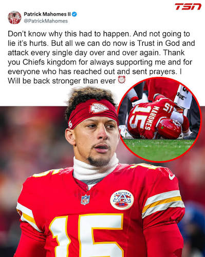 Shock. Silence. Fear. The NFL world froze as Kansas City Chiefs quarterback Patrick Mahomes collapsed on the field, a reported torn ACL ending a crushing playoff loss. The stadium’s roar died in an instant. Chiefs Kingdom—and the entire league—was left gasping, watching a leader, a warrior, one of football’s fiercest competitors, fall. Hours later, Mahomes spoke. Short. Sharp. Unshakable: “God’s plan is bigger than this moment. I appreciate all the love. I’ll attack this recovery the same way I attack everything—with faith, focus, and determination.” The words cut through the shock, a beacon of calm amid chaos. Social media exploded—teammates, former players, coaches, fans—all rallying, praying, reminding the world: setbacks do not define greatness; resilience does. Inside the locker room, silence gave way to unity. A team bound by one goal: fight for their quarterback. The season hangs in the balance, but one truth remains undeniable—Patrick Mahomes may be down, but he is far from finished.